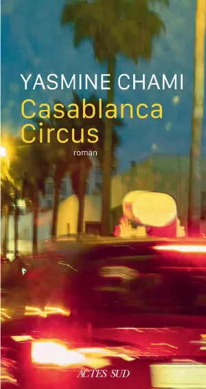 Yasmine Chami-Kettani – Casablanca Circus